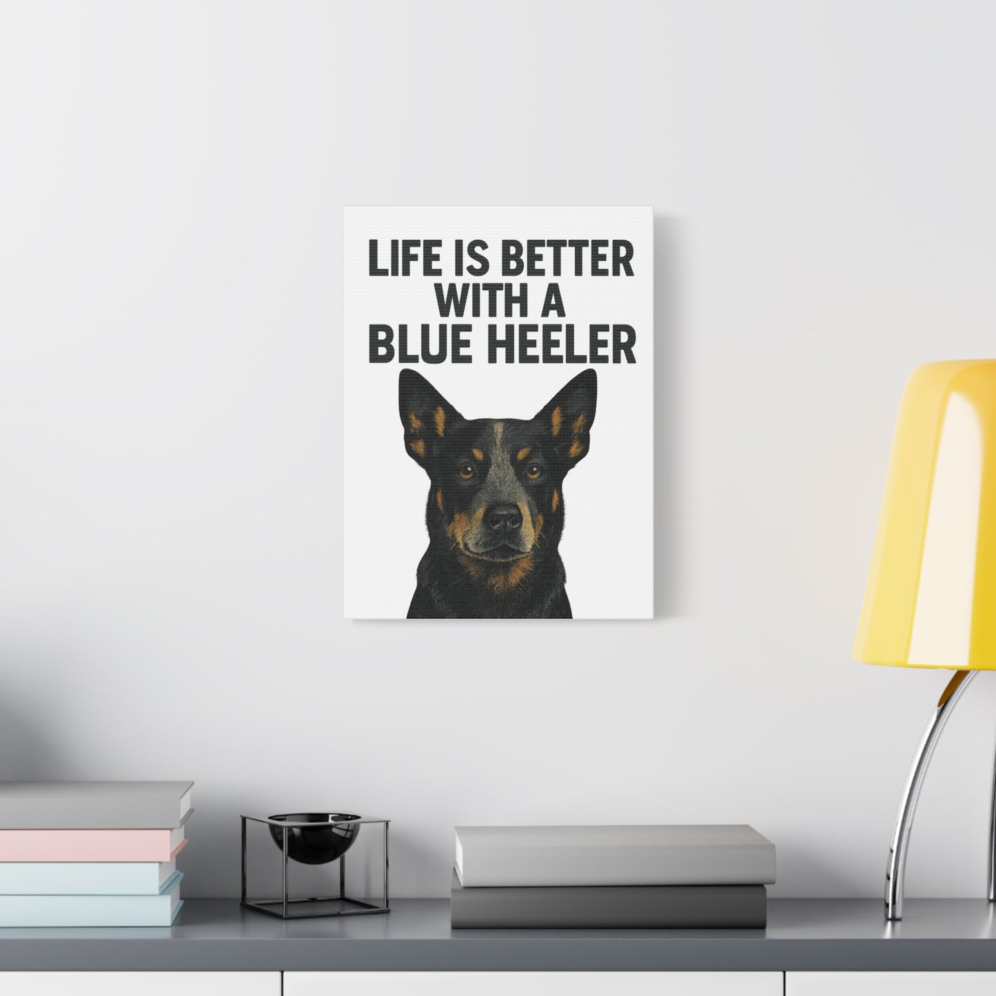 Dog Decor Canvas Wall Art, Blue Heeler Home Decor, Pet Lover Gift, Dog Owner Wall Art, Funny Dog Quote Home Decoration