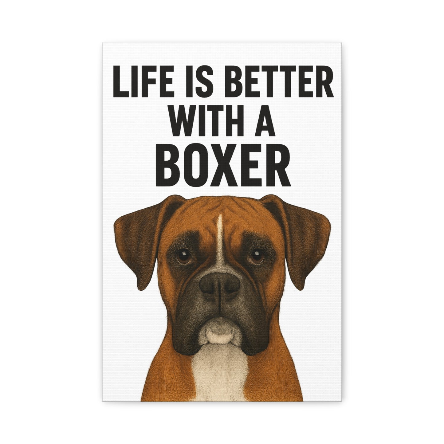 Boxer Dog Wall Art - Life is Better with a Boxer, Home Decor, Dog Lover Gift, Pet Owner Art, Animal Wall Decor