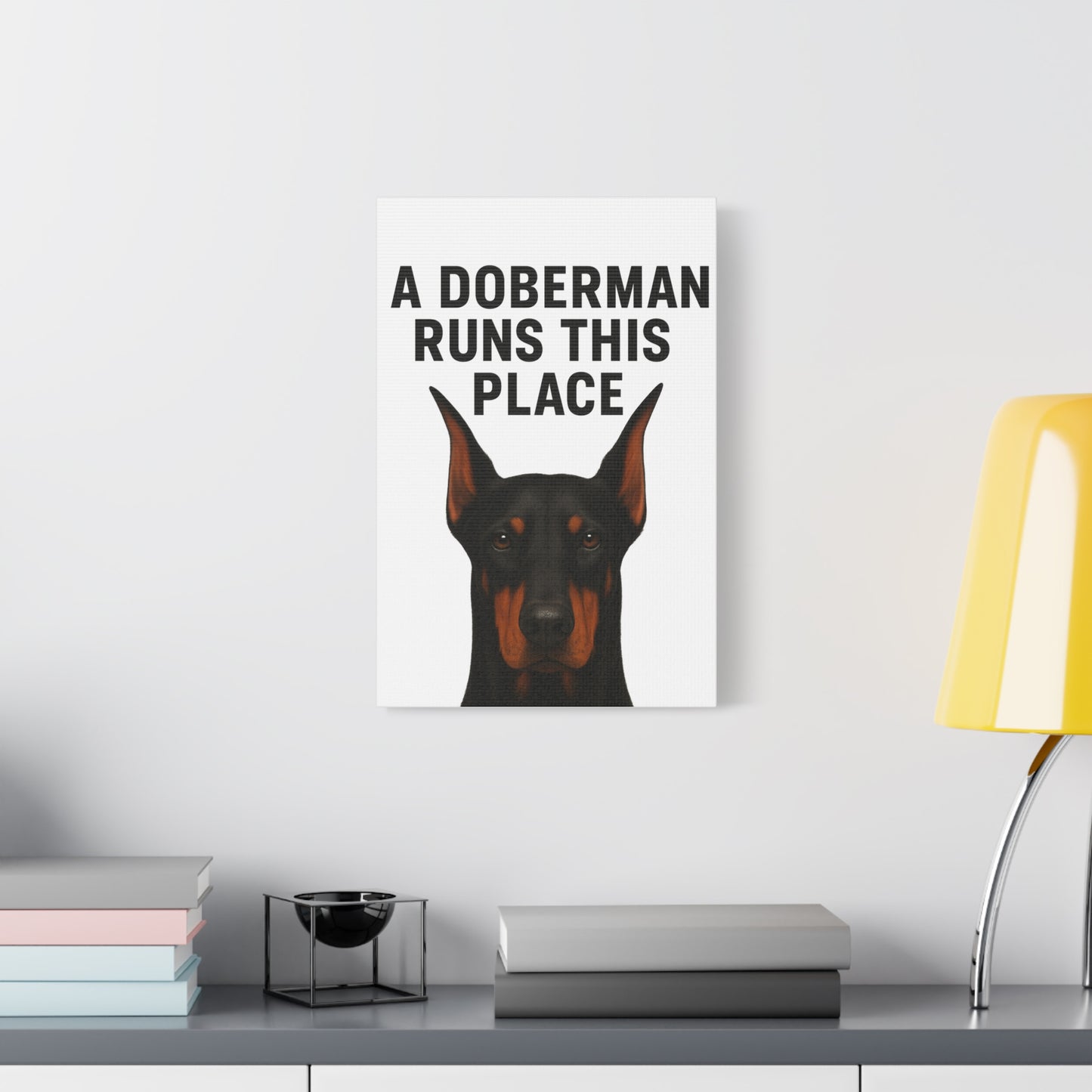Doberman Canvas Wall Art - A Doberman Runs This Place - Dog Lover Gift, Home Decor, Pet Owner Decor, Canine Artwork, Animal Print
