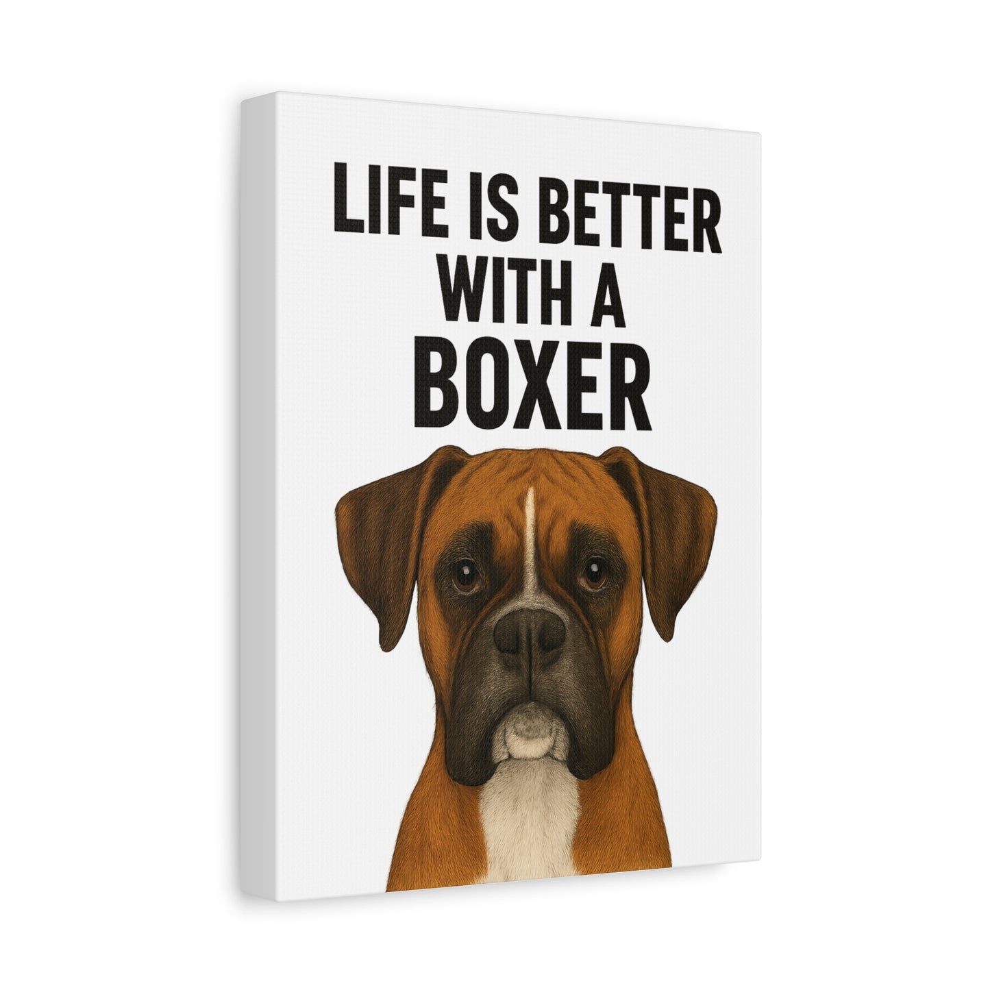 Boxer Dog Wall Art - Life is Better with a Boxer, Home Decor, Dog Lover Gift, Pet Owner Art, Animal Wall Decor