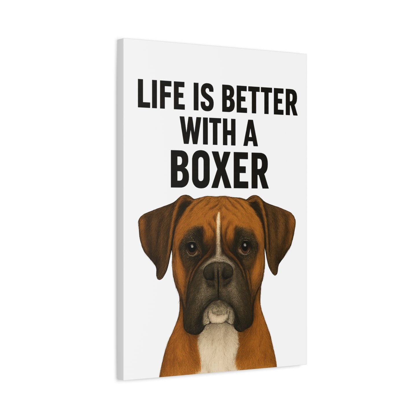 Boxer Dog Wall Art - Life is Better with a Boxer, Home Decor, Dog Lover Gift, Pet Owner Art, Animal Wall Decor