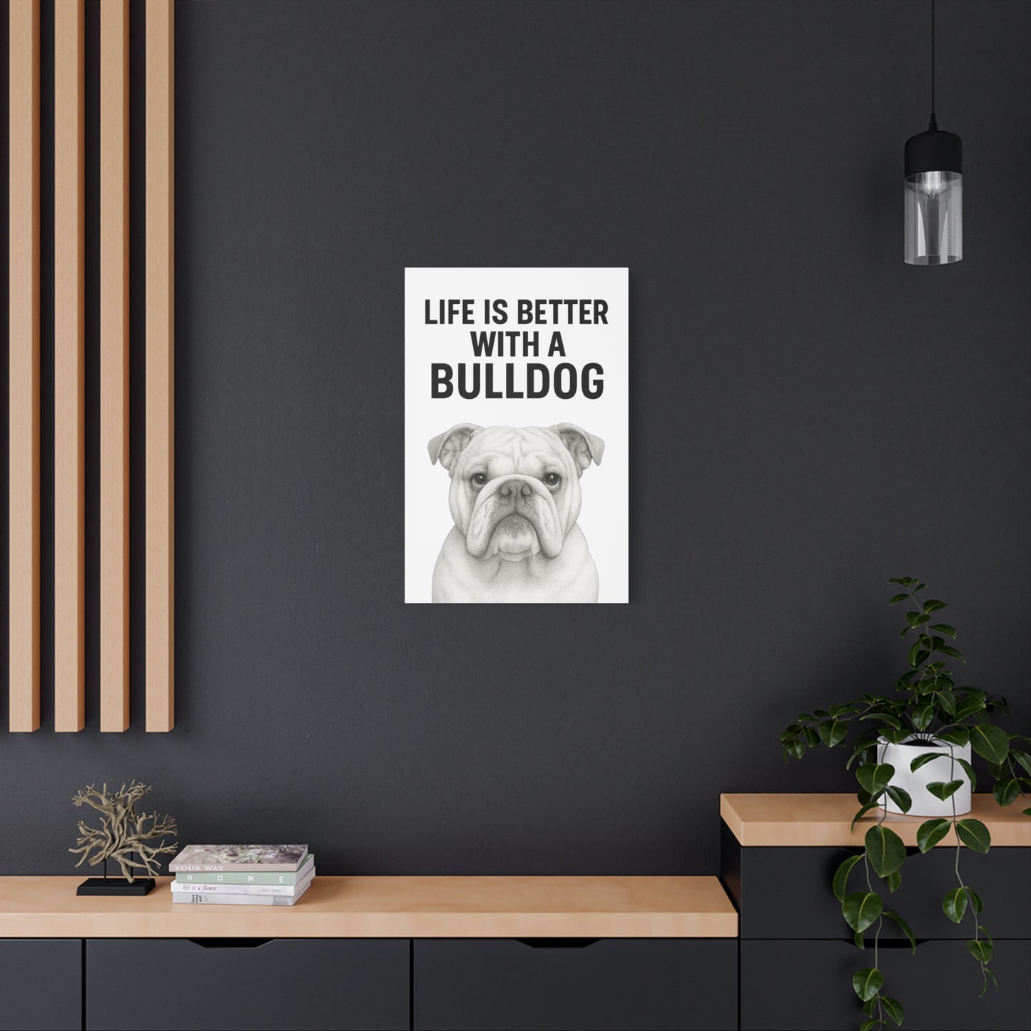Bulldog Wall Art Print, Life is Better with a Bulldog Canvas, Home Decor for Dog Lovers, Gifts for Bulldog Owners, Pet Lovers Wall Decor