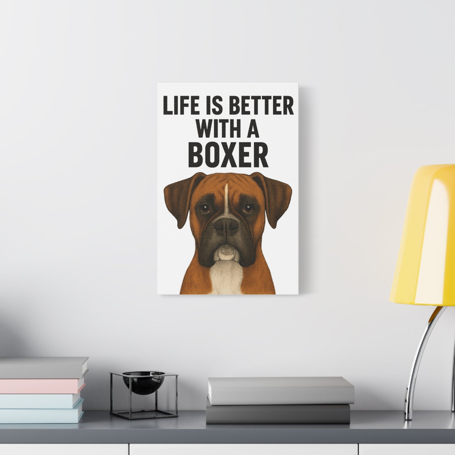 Boxer Dog Wall Art - Life is Better with a Boxer, Home Decor, Dog Lover Gift, Pet Owner Art, Animal Wall Decor