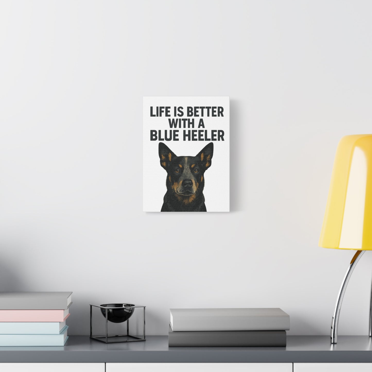 Dog Decor Canvas Wall Art, Blue Heeler Home Decor, Pet Lover Gift, Dog Owner Wall Art, Funny Dog Quote Home Decoration
