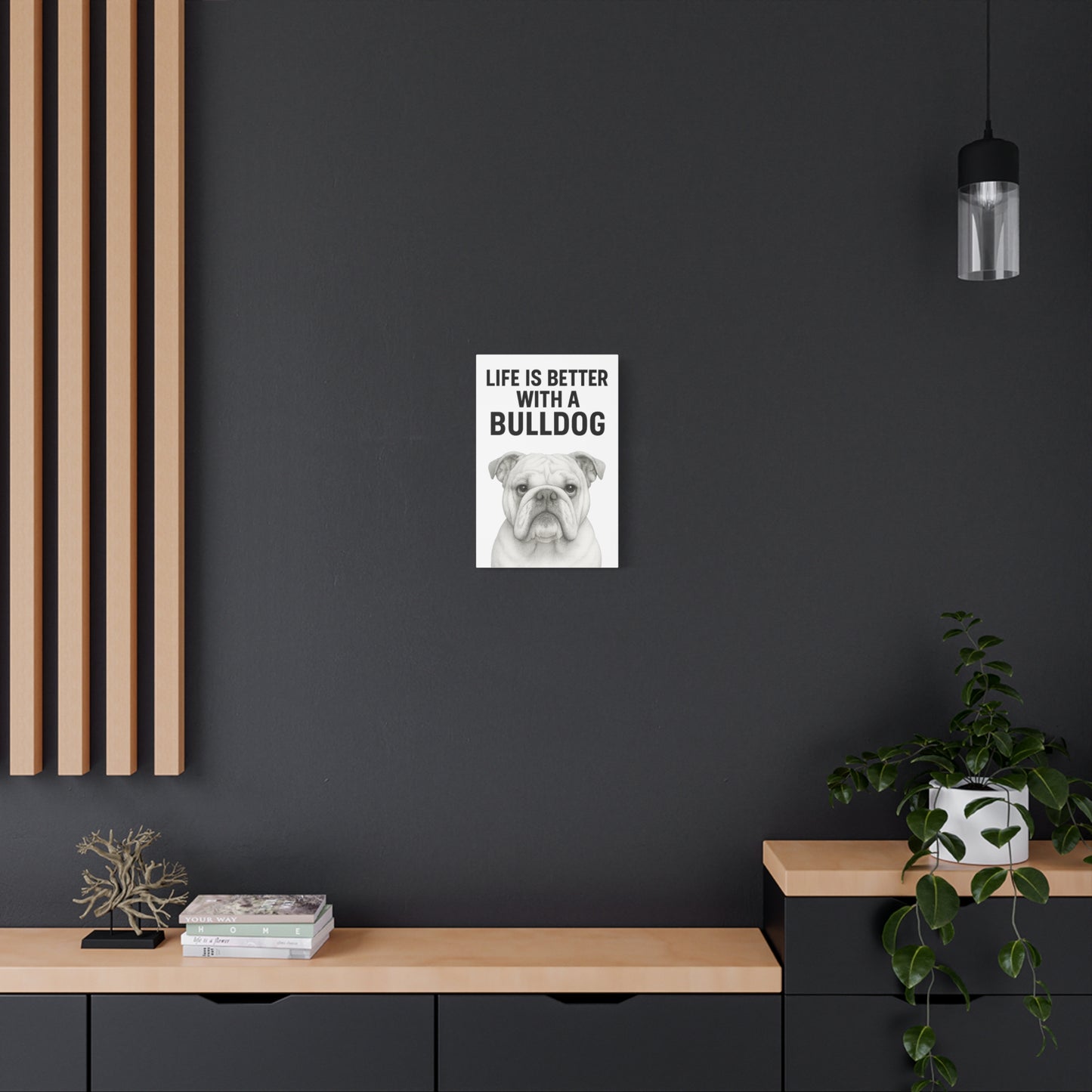 Bulldog Wall Art Print, Life is Better with a Bulldog Canvas, Home Decor for Dog Lovers, Gifts for Bulldog Owners, Pet Lovers Wall Decor