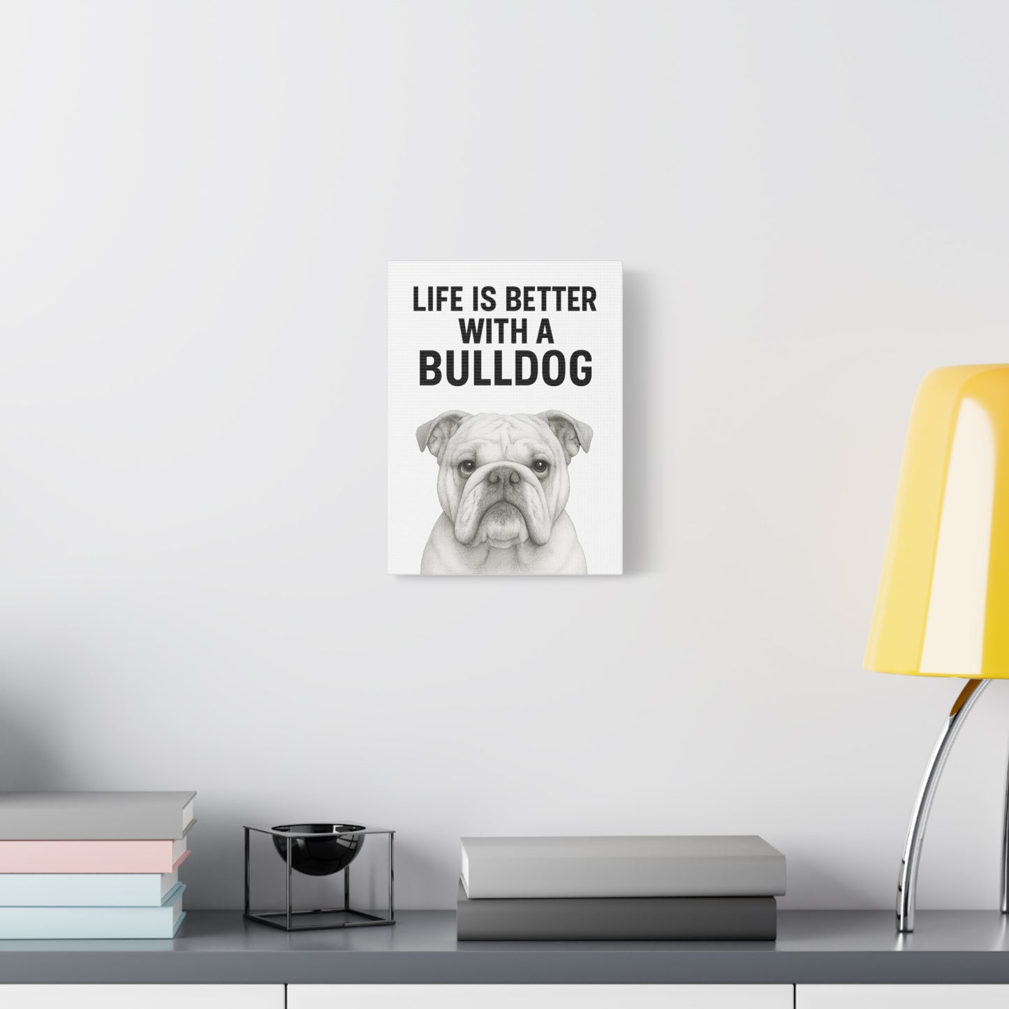 Bulldog Wall Art Print, Life is Better with a Bulldog Canvas, Home Decor for Dog Lovers, Gifts for Bulldog Owners, Pet Lovers Wall Decor