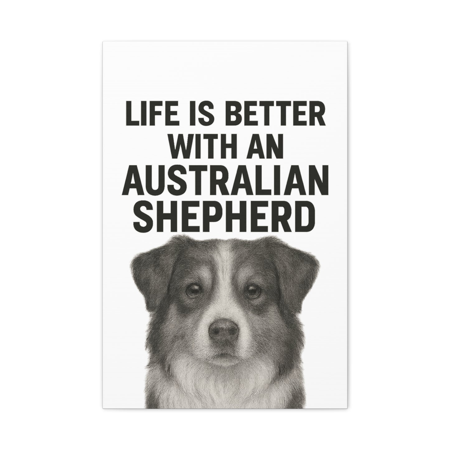 Australian Shepherd Wall Art, Life is Better Canvas, Dog Lover Gift, Home Decor, Pet Memorial