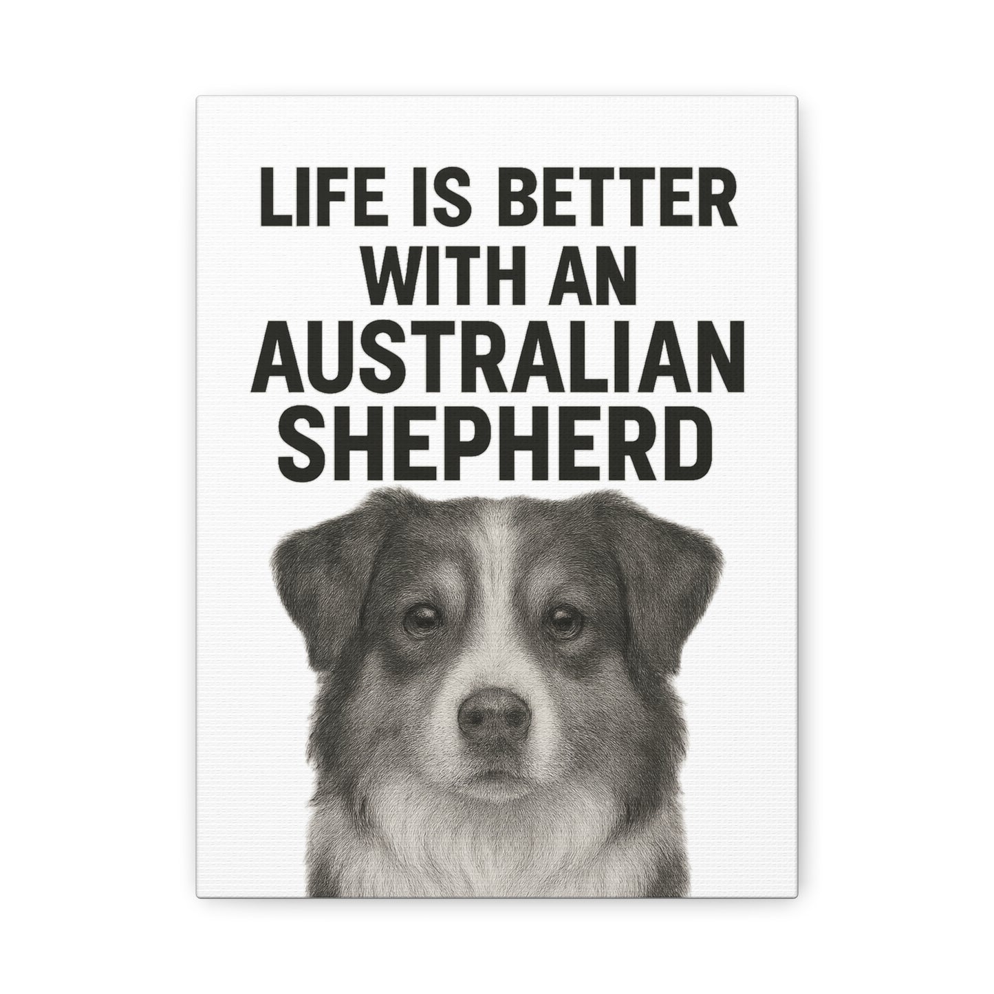 Australian Shepherd Wall Art, Life is Better Canvas, Dog Lover Gift, Home Decor, Pet Memorial