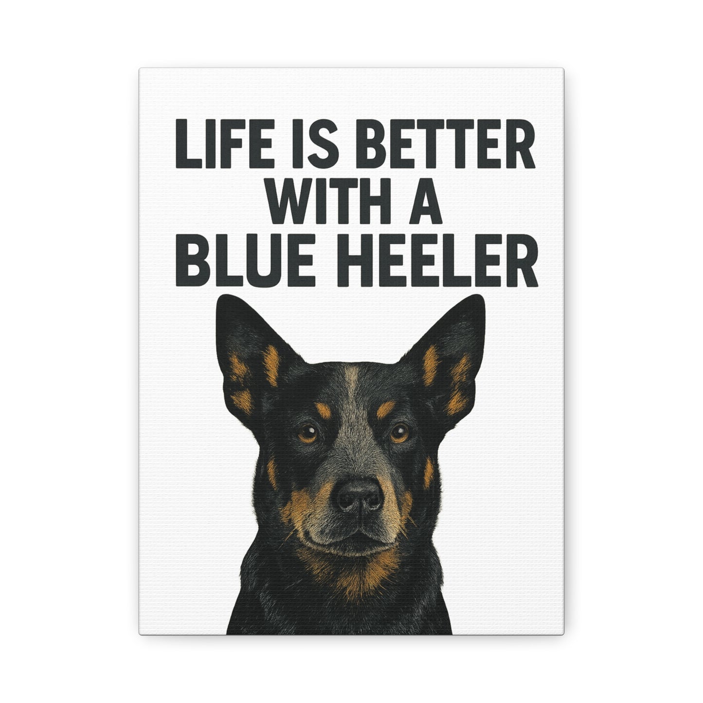 Dog Decor Canvas Wall Art, Blue Heeler Home Decor, Pet Lover Gift, Dog Owner Wall Art, Funny Dog Quote Home Decoration