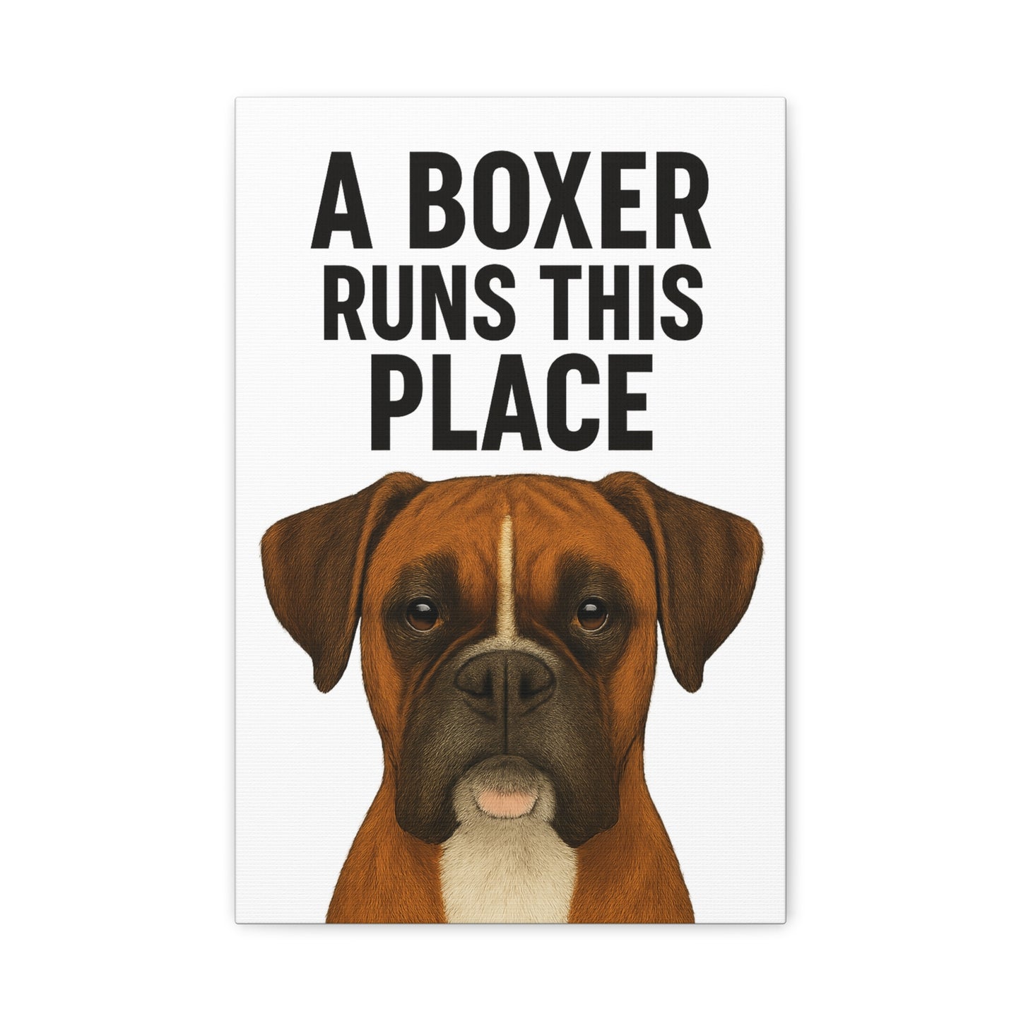 Boxer Dog Wall Art | A Boxer Runs This Place | Home Decor, Pet Lovers Gift, Animal Lover's Wall Decor, Unique Pet Portrait