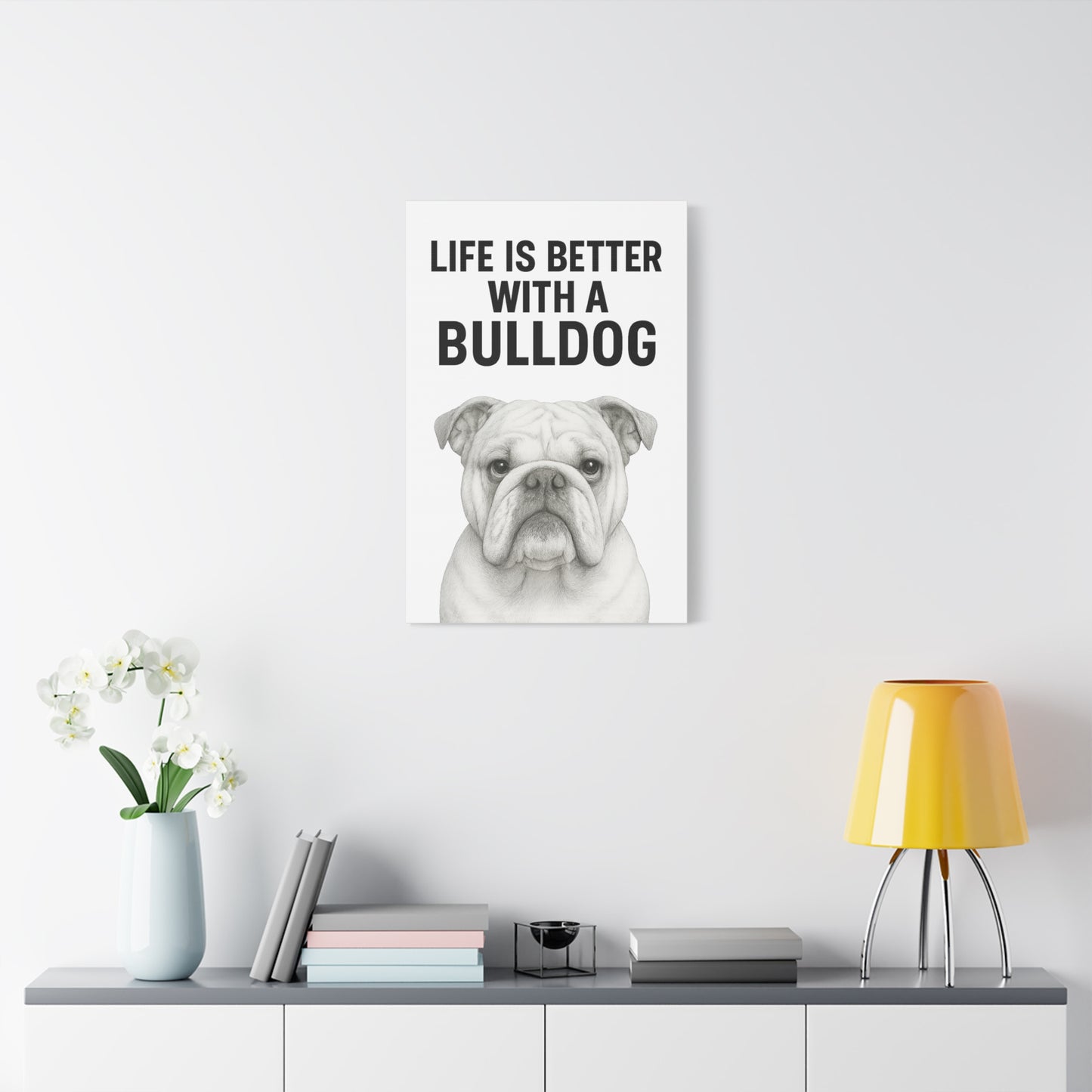 Bulldog Wall Art Print, Life is Better with a Bulldog Canvas, Home Decor for Dog Lovers, Gifts for Bulldog Owners, Pet Lovers Wall Decor