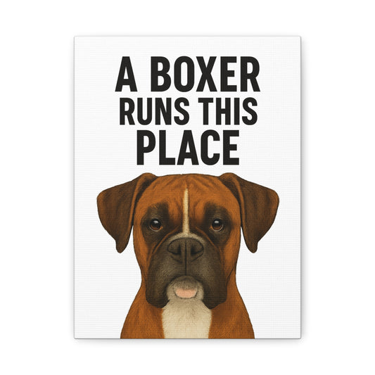 Boxer Dog Wall Art | A Boxer Runs This Place | Home Decor, Pet Lovers Gift, Animal Lover's Wall Decor, Unique Pet Portrait