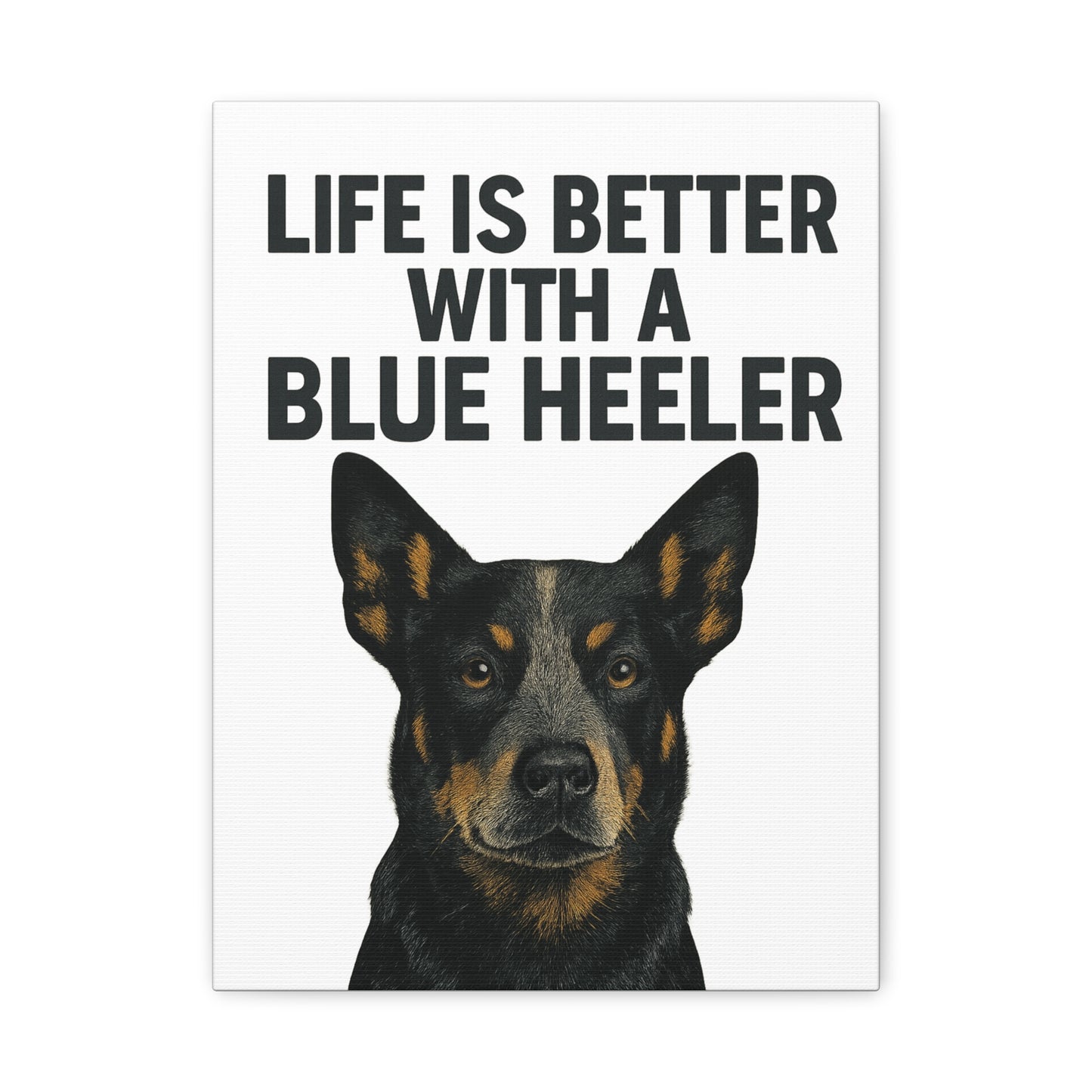 Dog Decor Canvas Wall Art, Blue Heeler Home Decor, Pet Lover Gift, Dog Owner Wall Art, Funny Dog Quote Home Decoration