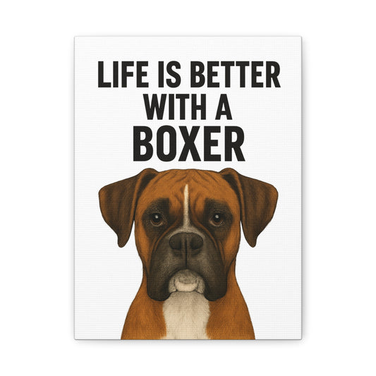 Boxer Dog Wall Art - Life is Better with a Boxer, Home Decor, Dog Lover Gift, Pet Owner Art, Animal Wall Decor